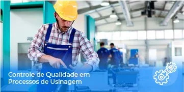 MECANICA_Controle de Qualidade em Processos de Usinagem
